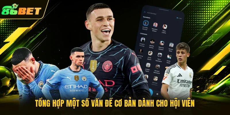 Tổng hợp một số vấn đề cơ bản dành cho hội viên